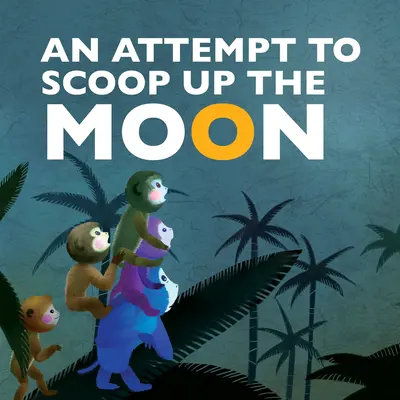 Încercarea de a ridica Luna - Attempt to Scoop Up the Moon