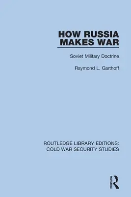 Cum face Rusia război: Doctrina militară sovietică - How Russia Makes War: Soviet Military Doctrine