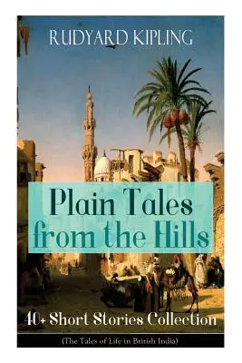 Povești simple din dealuri: 40] Short Stories Collection (Poveștile vieții în India britanică): În mândria tinereții sale, Amendamentul lui Tods, The Oth - Plain Tales from the Hills: 40] Short Stories Collection (The Tales of Life in British India): In the Pride of His Youth, Tods' Amendment, The Oth