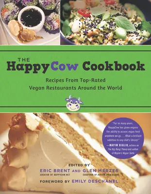 Cartea de bucate Happycow: Rețete de la cele mai bine cotate restaurante vegane din întreaga lume - The Happycow Cookbook: Recipes from Top-Rated Vegan Restaurants Around the World