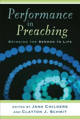 Performance in Preaching: Bringing the Sermon to Life [Cu DVD] - Performance in Preaching: Bringing the Sermon to Life [With DVD]
