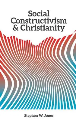 Constructivismul social și creștinismul - Social Constructivism and Christianity