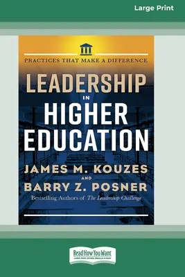 Leadership în învățământul superior: Practices That Make A Difference [Standard Large Print 16 Pt Edition] - Leadership in Higher Education: Practices That Make A Difference [Standard Large Print 16 Pt Edition]