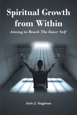Creșterea spirituală din interior: Scopul de a ajunge la sinele interior - Spiritual Growth from Within: Aiming to Reach The Inner Self