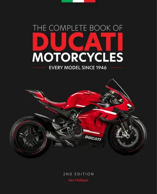 Cartea completă a motocicletelor Ducati, ediția a 2-a: Fiecare model din 1946 - The Complete Book of Ducati Motorcycles, 2nd Edition: Every Model Since 1946