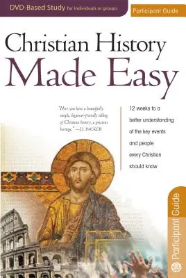 Istoria creștină făcută ușor Ghidul participantului - Christian History Made Easy Participant Guide