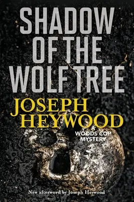 Shadow of the Wolf Tree: Un mister al polițistului din pădure, ediție nouă - Shadow of the Wolf Tree: A Woods Cop Mystery, New Edition