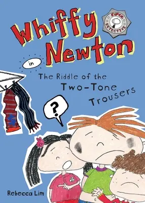 Whiffy Newton în Ghicitoarea pantalonilor în două tonuri - Whiffy Newton in The Riddle of the Two-Tone Trousers