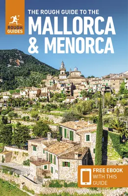 The Rough Guide to Mallorca & Menorca (Ghid de călătorie cu Free Ebook) - The Rough Guide to Mallorca & Menorca (Travel Guide with Free Ebook)
