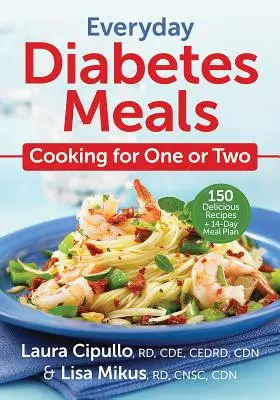 Mese zilnice pentru diabetici: Gătit pentru unul sau doi - Everyday Diabetes Meals: Cooking for One or Two