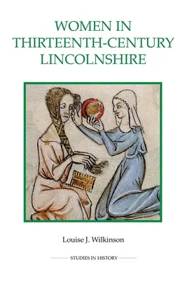 Femeile din Lincolnshire în secolul al XIII-lea - Women in Thirteenth-Century Lincolnshire