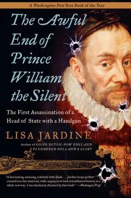 Sfârșitul îngrozitor al prințului William cel Tăcut - The Awful End of Prince William the Silent