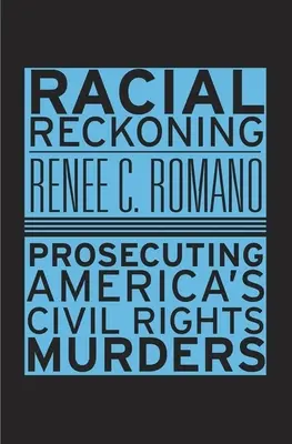 Racial Reckoning: Urmărirea penală a crimelor pentru drepturile civile din America - Racial Reckoning: Prosecuting America's Civil Rights Murders