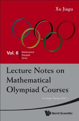 Note de curs pentru olimpiadele de matematică: Pentru secțiunea Juniori (în 2 volume) - Lecture Notes on Mathematical Olympiad Courses: For Junior Section (in 2 Volumes)