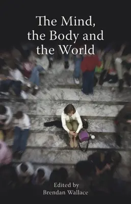 Mintea, corpul și lumea: Psihologia după cognitivism? - Mind, the Body and the World: Psychology After Cognitivism?