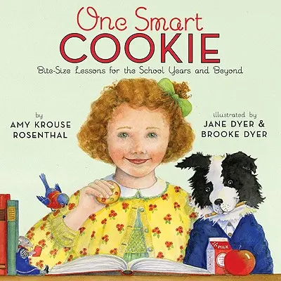 O prăjitură deșteaptă: Bite-Size Lessons for the School Years and Beyond - One Smart Cookie: Bite-Size Lessons for the School Years and Beyond