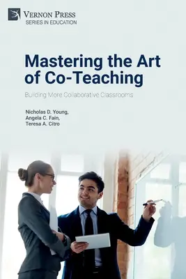 Mastering the Art of Co-Teaching: Construirea unor clase mai colaborative - Mastering the Art of Co-Teaching: Building More Collaborative Classrooms