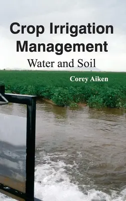 Managementul irigării culturilor: Apa și solul - Crop Irrigation Management: Water and Soil