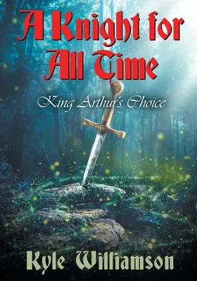 Un cavaler pentru toate timpurile: Alegerea regelui Arthur - A Knight for All Time: King Arthur's Choice