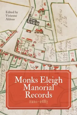 Înregistrările manoriale ale Monks Eleigh, 1210-1683 - Monks Eleigh Manorial Records, 1210-1683
