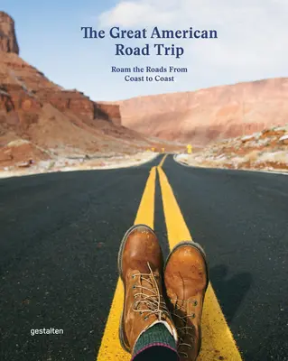 Marea călătorie americană: Roam the Roads from Coast to Coast - The Great American Road Trip: Roam the Roads from Coast to Coast