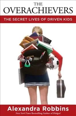 The Overachievers: The Secret Lives of Driven Kids (Viețile secrete ale copiilor motivați) - The Overachievers: The Secret Lives of Driven Kids