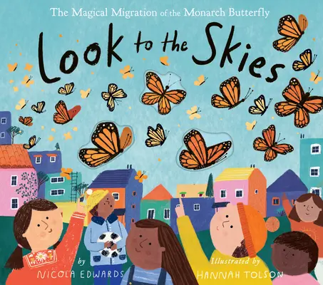 Privește cerul: Migrația magică a fluturelui monarh - Look to the Skies: The Magical Migration of the Monarch Butterfly