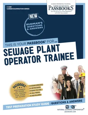 Operator stagiar la stația de epurare a apelor uzate (C-2281): Ghid de studiu Passbooks Volumul 2281 - Sewage Plant Operator Trainee (C-2281): Passbooks Study Guidevolume 2281