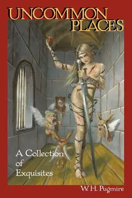 Locuri neobișnuite: A Collection of Exquisites - Uncommon Places: A Collection of Exquisites