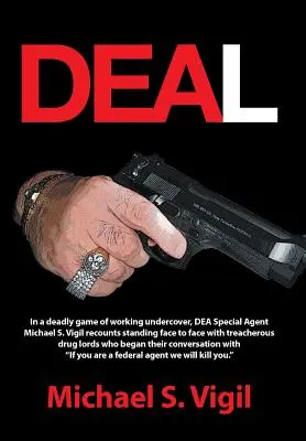 Deal: Într-un joc mortal al muncii sub acoperire, agentul special Michael S. Vigil povestește că a stat față în față cu Treache - Deal: In a Deadly Game of Working Undercover, Dea Special Agent Michael S. Vigil Recounts Standing Face to Face with Treache