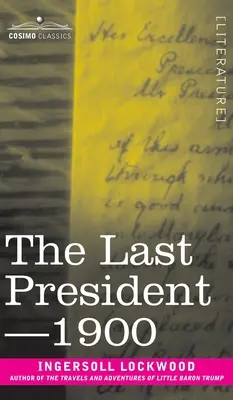 Ultimul președinte sau 1900 - The Last President or 1900