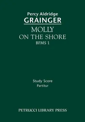 Molly on the Shore, BFMS 1: Studiu de partitură - Molly on the Shore, BFMS 1: Study score