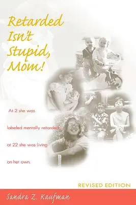Retardatul nu este prost, mamă! Ediție revizuită - Retarded Isn't Stupid, Mom! Revised Edition