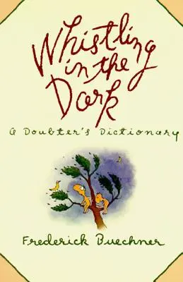 Fluierând în întuneric: Un ABC teologizat - Whistling in the Dark: An ABC Theologized