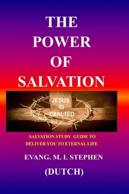 Puterea mântuirii: Ghid de studiu al mântuirii pentru a vă livra la viața veșnică - The Power of Salvation: Salvation study guide to deliver you to eternal life