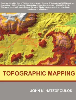 Cartografierea topografică: Acoperirea domeniului mai larg al științei și tehnologiei informației geospațiale (GIS&T) - Topographic Mapping: Covering the Wider Field of Geospatial Information Science & Technology (GIS&T)