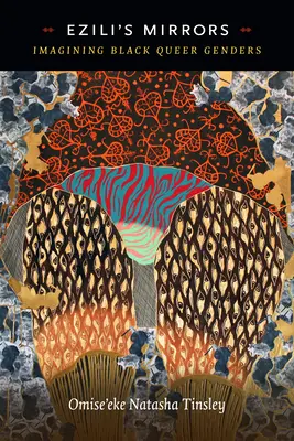 Oglinzile lui Ezili: Imagining Black Queer Genders - Ezili's Mirrors: Imagining Black Queer Genders
