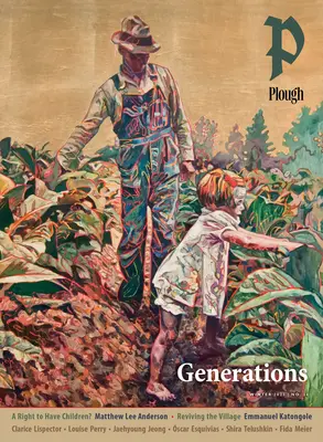 Plough Quarterly nr. 34 - Generații - Plough Quarterly No. 34 - Generations