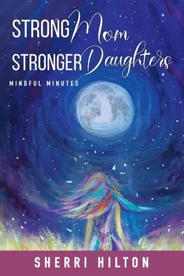 Strong Mom Stronger Daughters: Minute conștiente - Strong Mom Stronger Daughters: Mindful Minutes