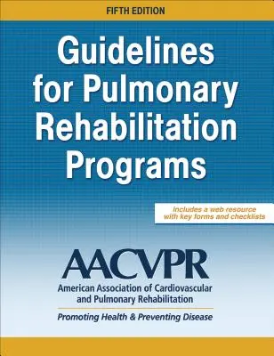 Orientări pentru programele de reabilitare pulmonară - Guidelines for Pulmonary Rehabilitation Programs