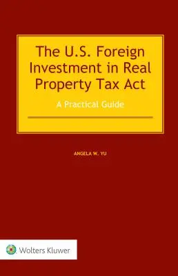Legea fiscală americană privind investițiile străine în proprietăți imobiliare: Un ghid practic - The US Foreign Investment in Real Property Tax Act: A Practical Guide