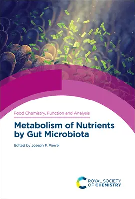 Metabolismul nutrienților de către microbiota intestinală - Metabolism of Nutrients by Gut Microbiota