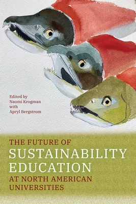 Viitorul educației pentru sustenabilitate în universitățile nord-americane - The Future of Sustainability Education at North American Universities