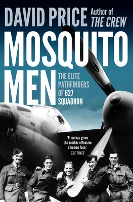 Mosquito Men: Cercetașii de elită ai escadrilei 627 - Mosquito Men: The Elite Pathfinders of 627 Squadron