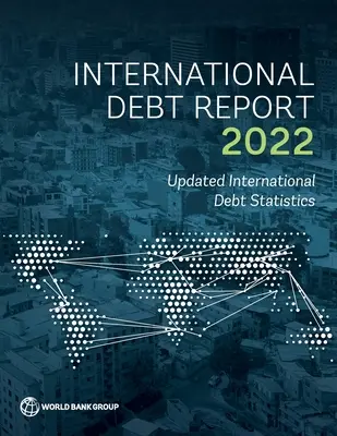 Raportul internațional privind datoria 2022 - International Debt Report 2022