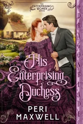 Ducesa sa întreprinzătoare - His Enterprising Duchess