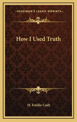 Cum am folosit adevărul - How I Used Truth