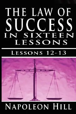 Legea succesului, volumele XII și XIII: Concentrare și cooperare de Napoleon Hill - The Law of Success, Volume XII & XIII: Concentration & Co-operation by Napoleon Hill