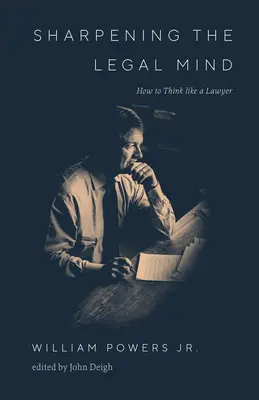 Sharpening the Legal Mind: Cum să gândești ca un avocat - Sharpening the Legal Mind: How to Think Like a Lawyer