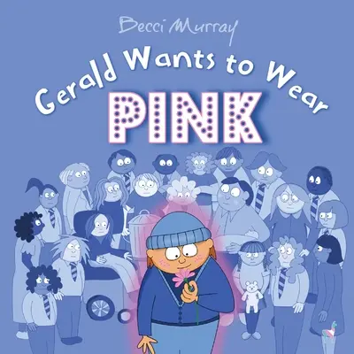 Gerald vrea să poarte roz - Gerald Wants to Wear Pink